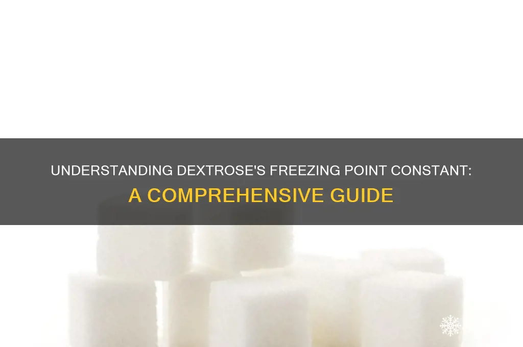 what is the freezing point of constant for dextrose