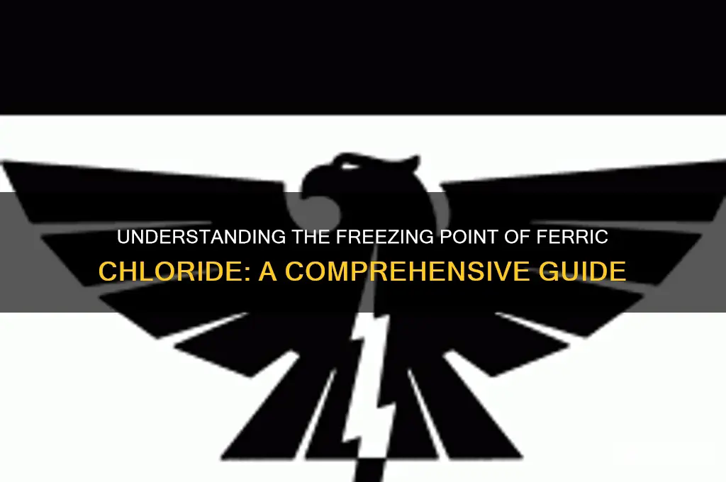 what is the freezing point of ferric chloride