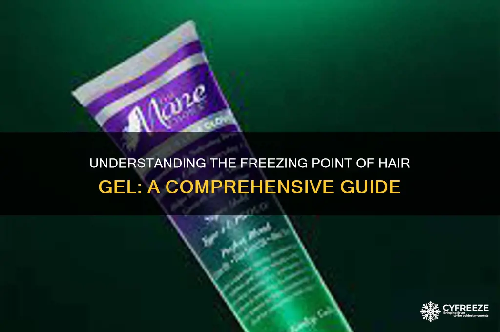 what is the freezing point of hair gel