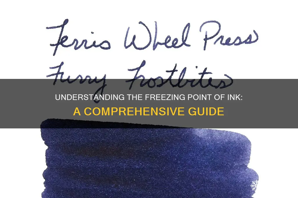 what is the freezing point of ink