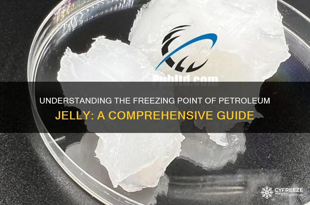 what is the freezing point of petroleum jelly