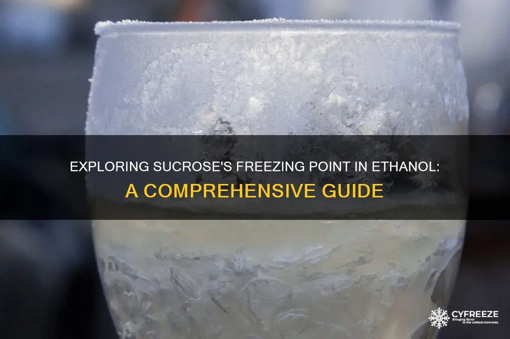 what is the freezing point of sucrose in ethanol