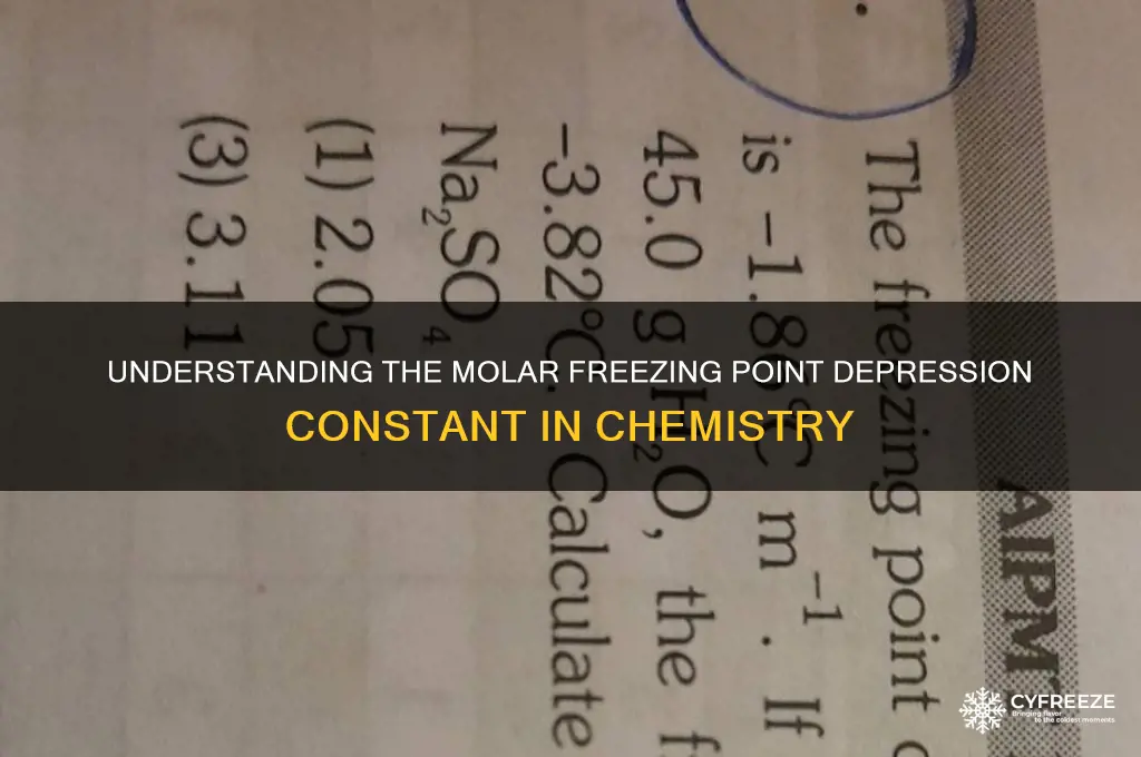 what is the molar freezing point depression constant