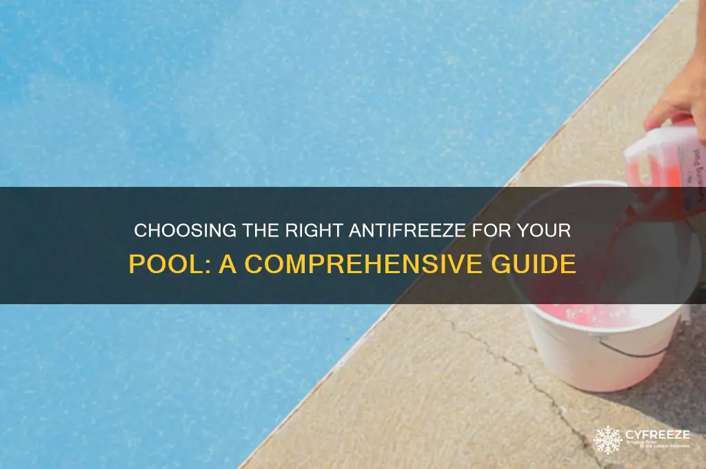 what kind of anit freeze to use for pools