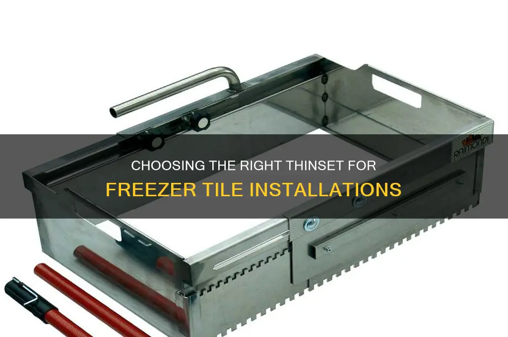 what kind of thinset to use for a freezer