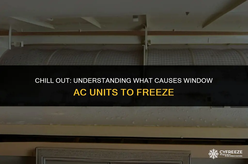 what makes a window ac unit freeze up