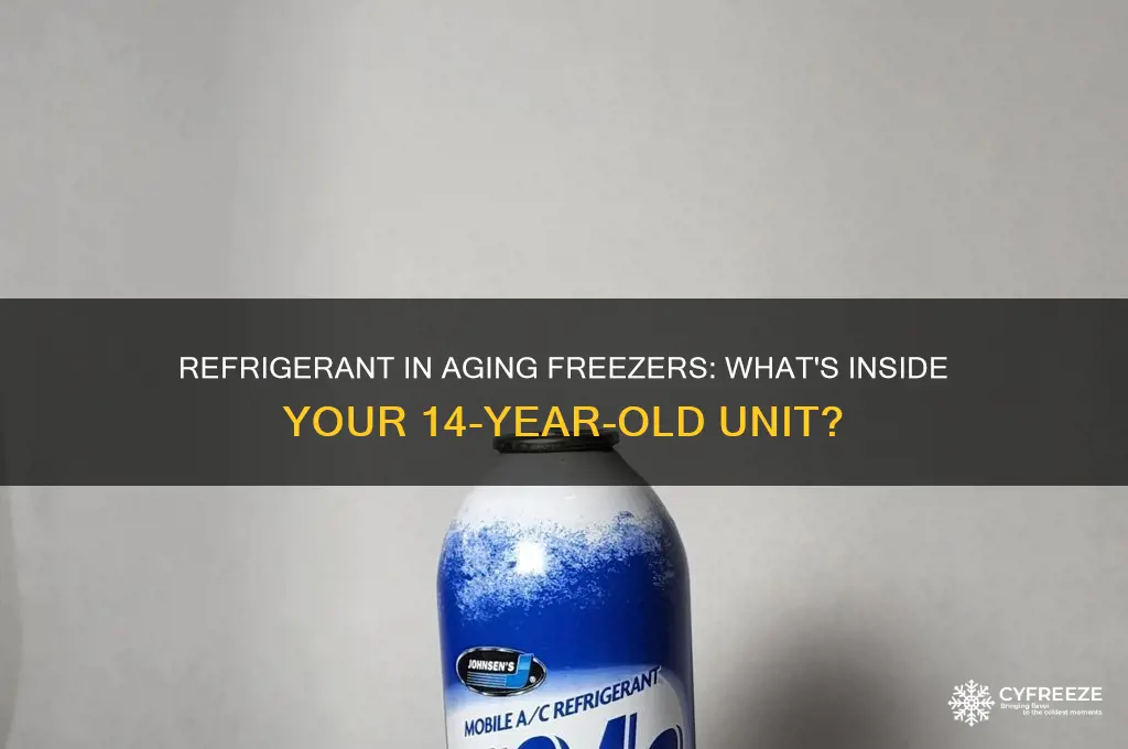 what refrigerant is used in a fourteen-year-old freezer
