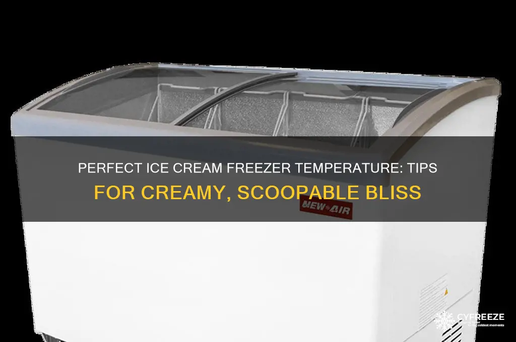 what should be the freezer temperature for ice cream