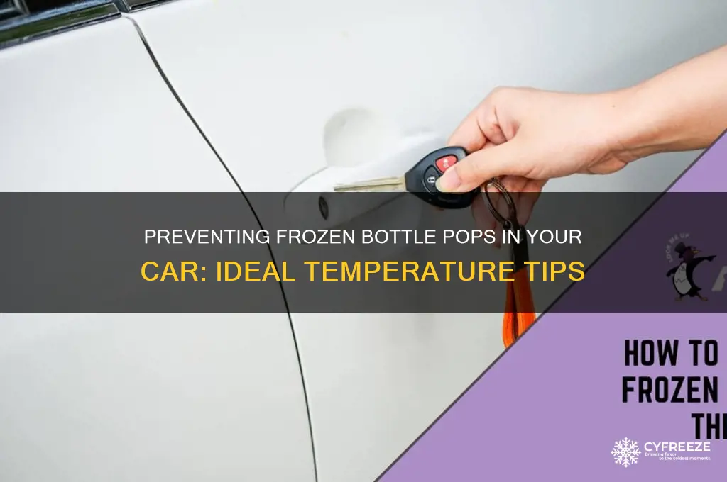 what temperature bottle pop freeze car