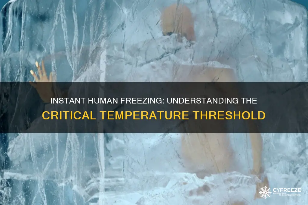 what temperature do humans freeze instantly