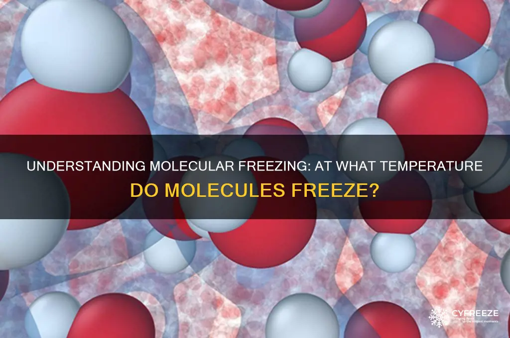 what temperature do molecules freeze