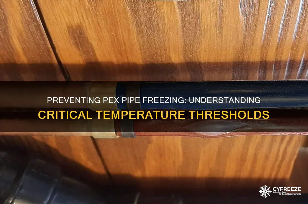 what temperature do pex pipes freeze