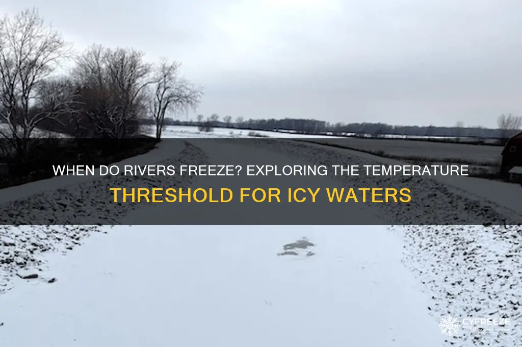 what temperature do rivers freeze at
