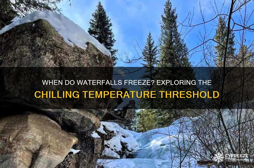what temperature do waterfalls freeze