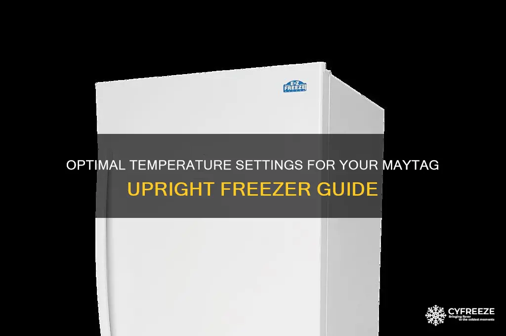 what temperature do you set my maytag upright freezer