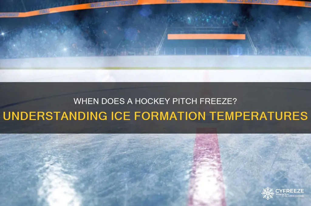 what temperature does a hockey pitch freeze