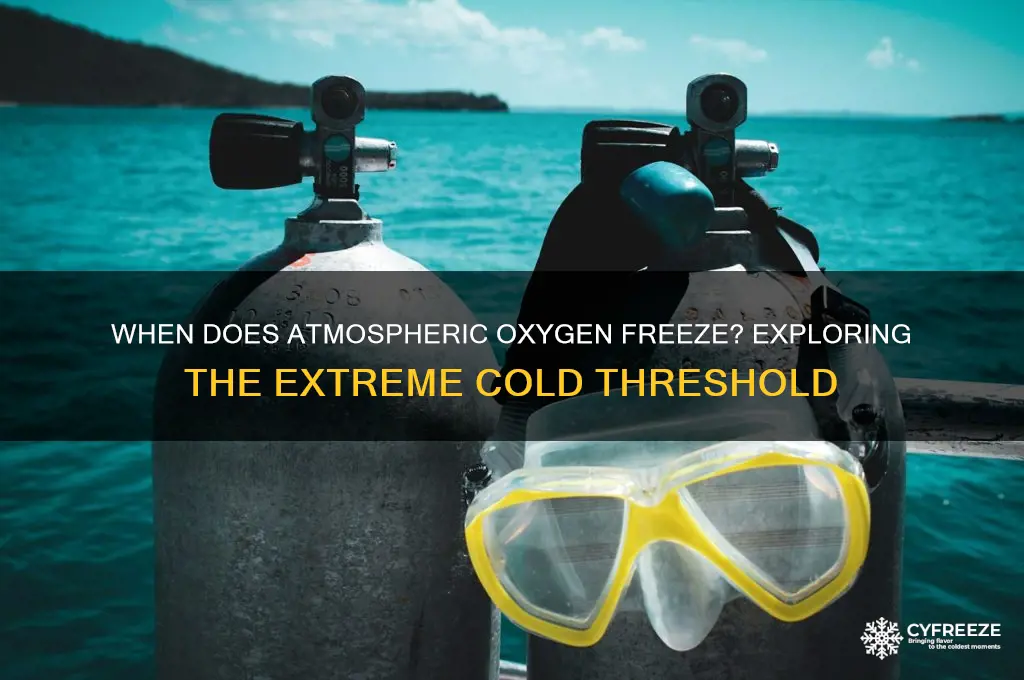 what temperature does attmospheric oxygen freeze