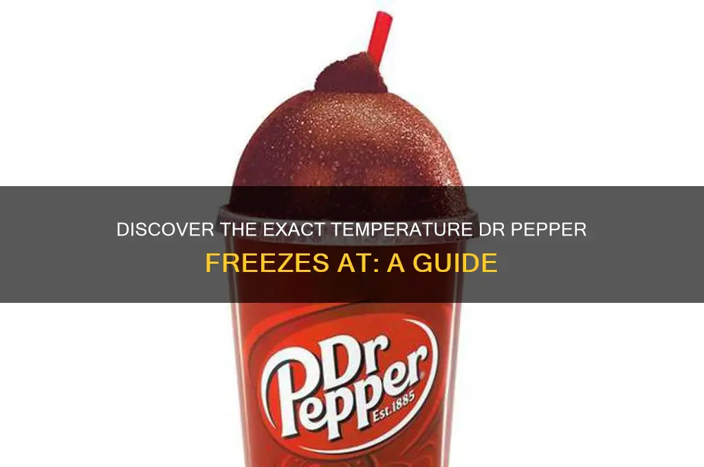what temperature does dr pepper freeze