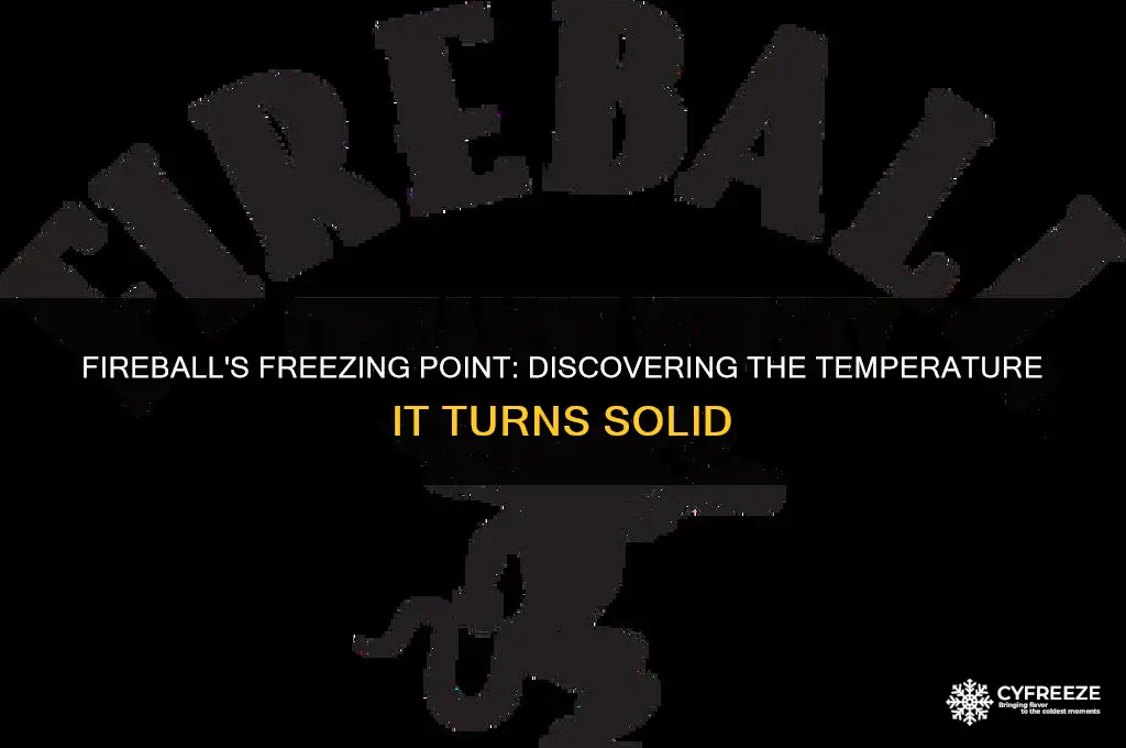 what temperature does fireball freeze