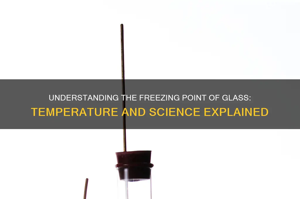 what temperature does glass freeze
