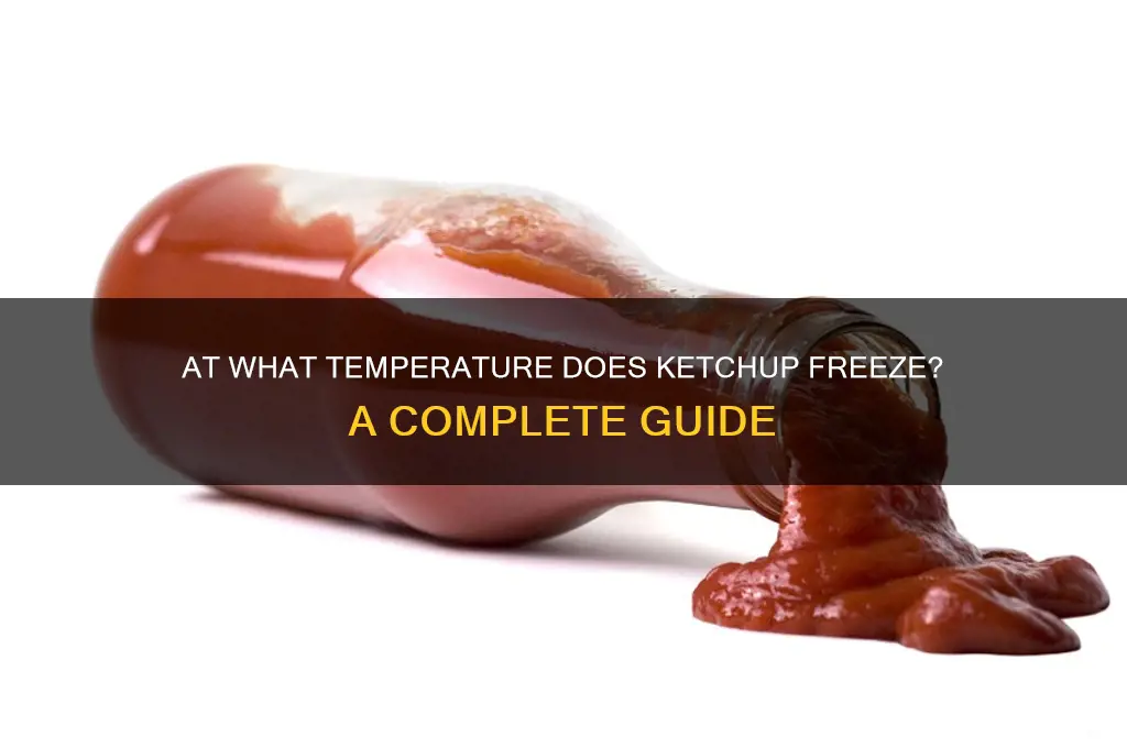 what temperature does ketchup freeze