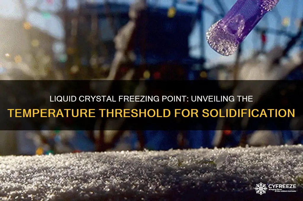 what temperature does liquid crystal freeze