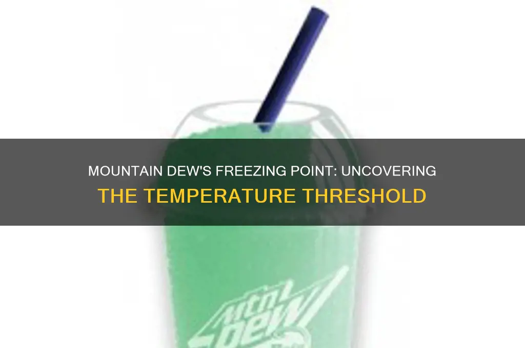 what temperature does mountain dew freeze