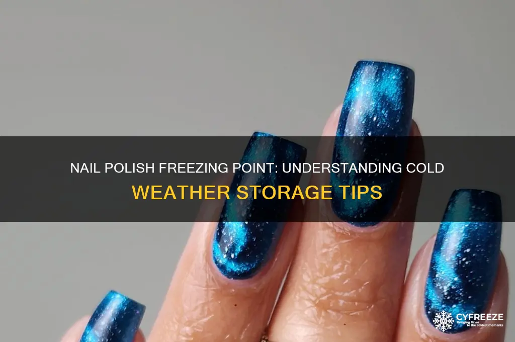 what temperature does nail polish freeze