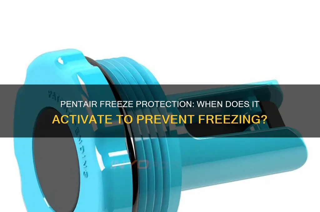 what temperature does pentair freeze protection turn on
