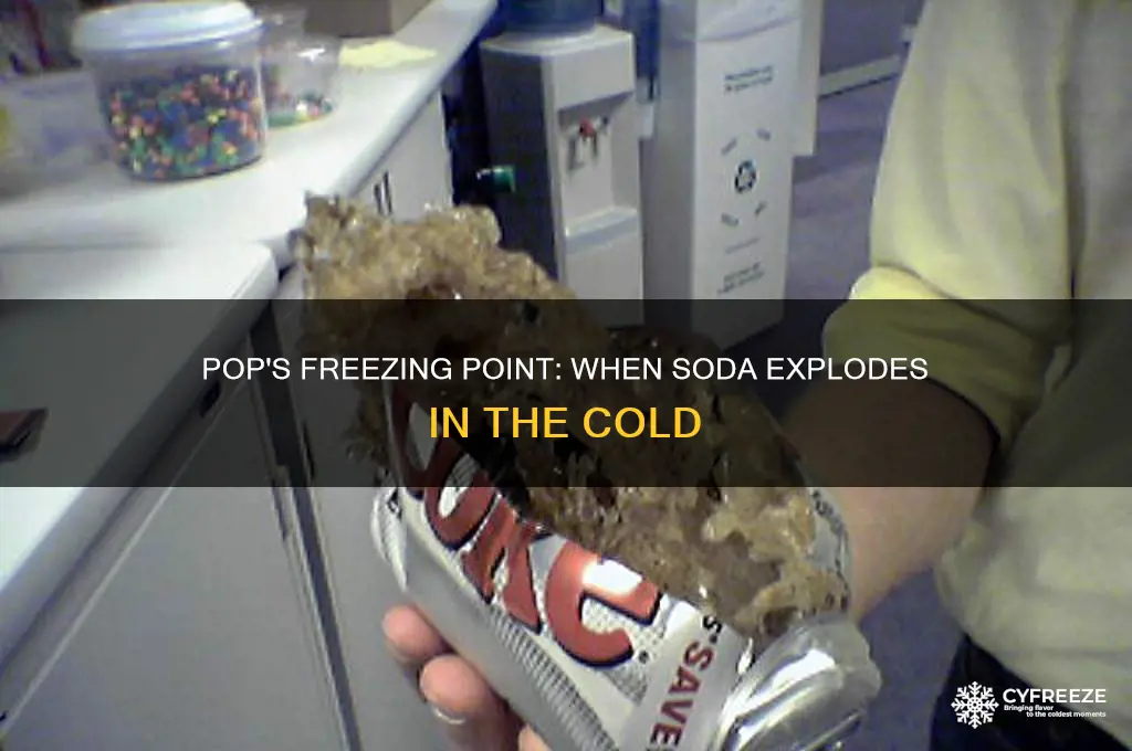 what temperature does pop freeze and explode