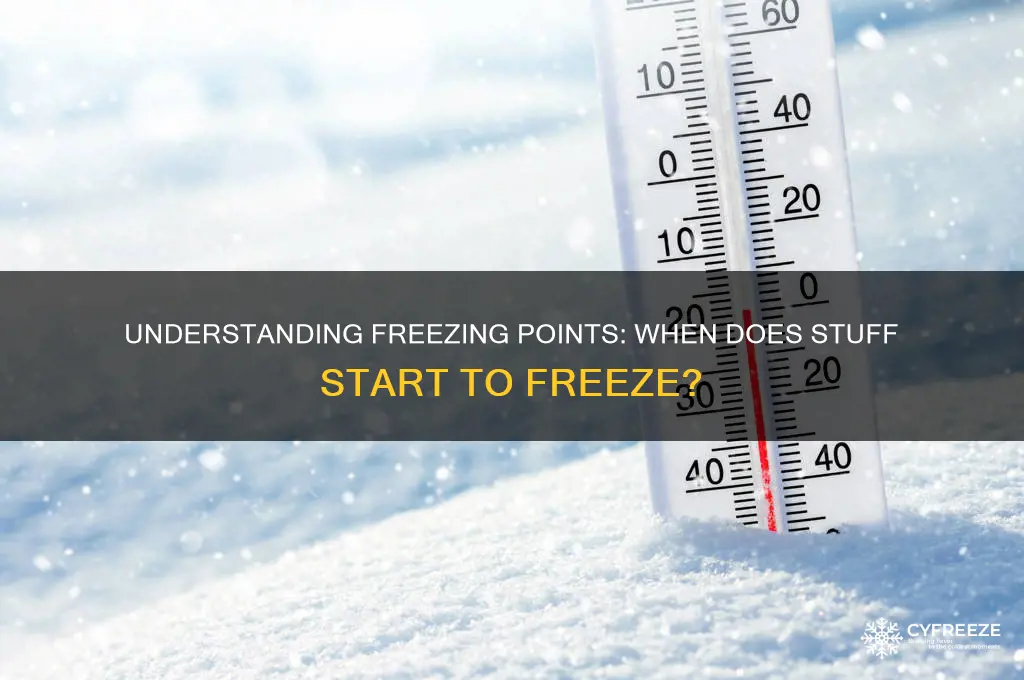 what temperature does stuff start to freeze