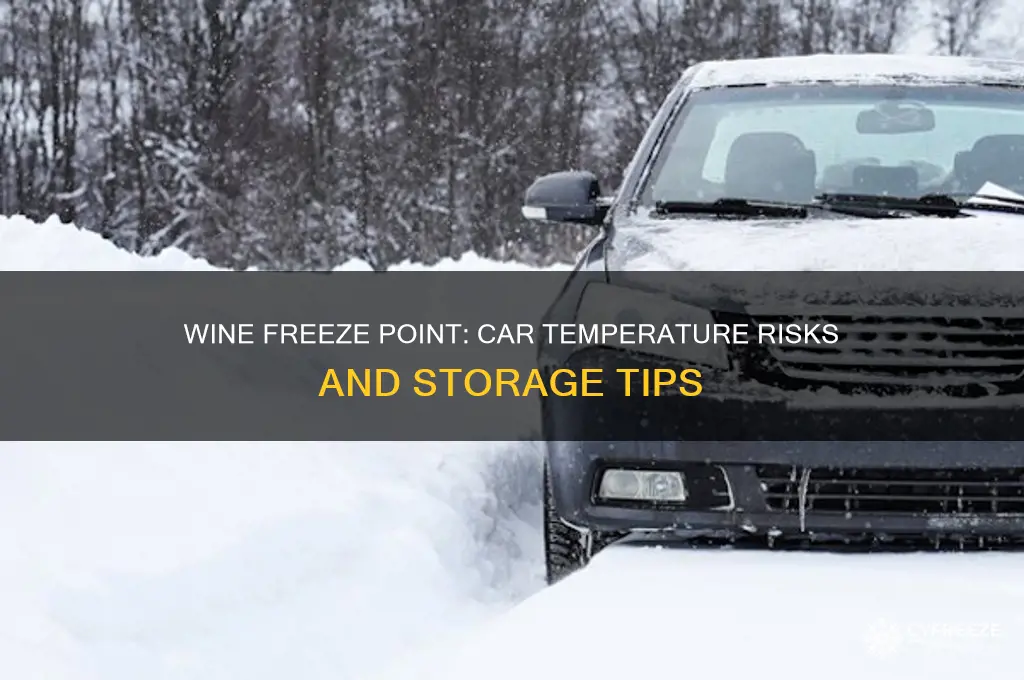 what temperature does wine freeze in a car