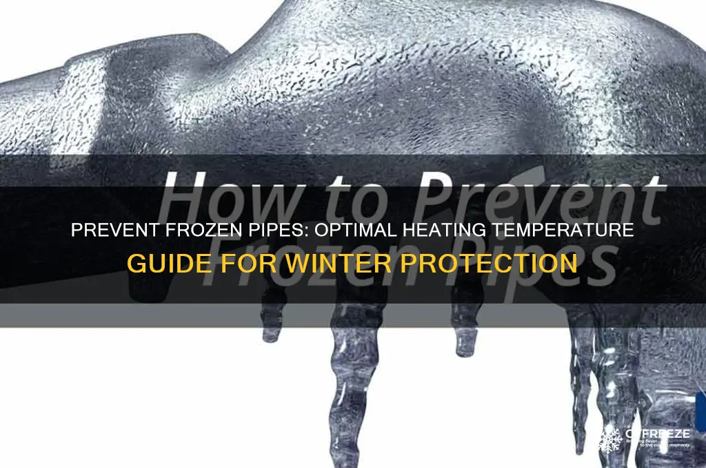 what temperature heating to stop pipes freezing