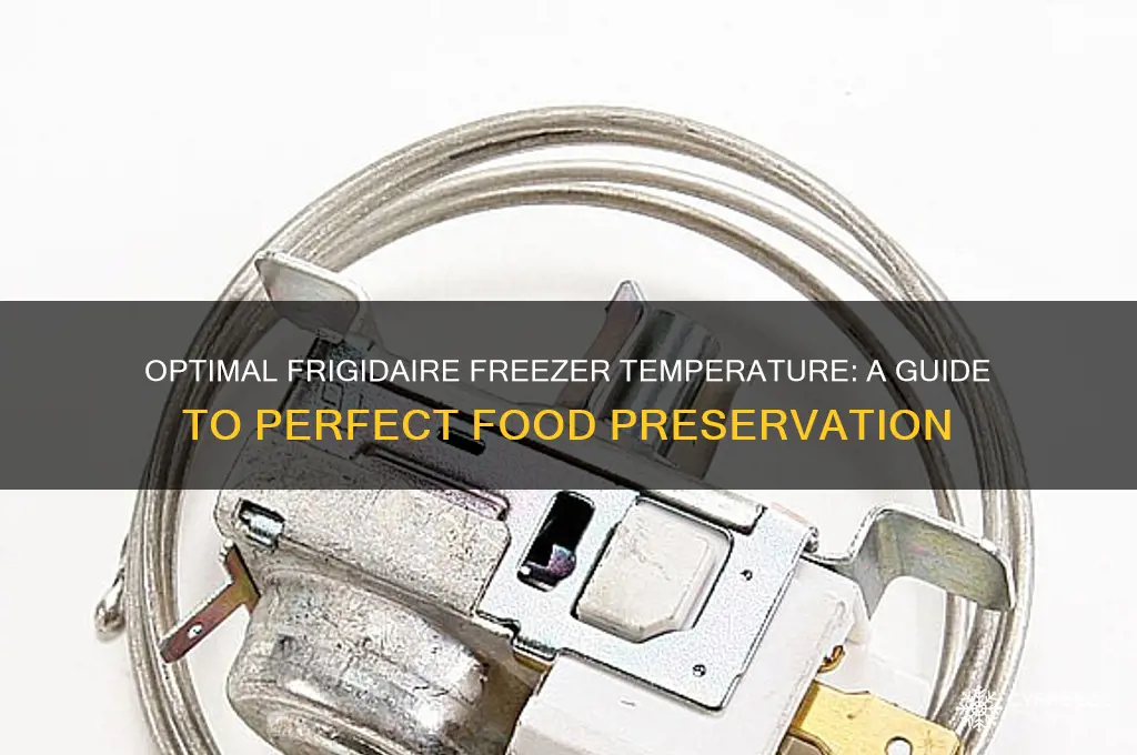 what temperature should a frigidaire freezer be set at
