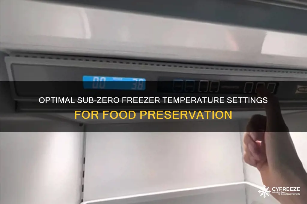 what temperature should a sub zero freezer be set at