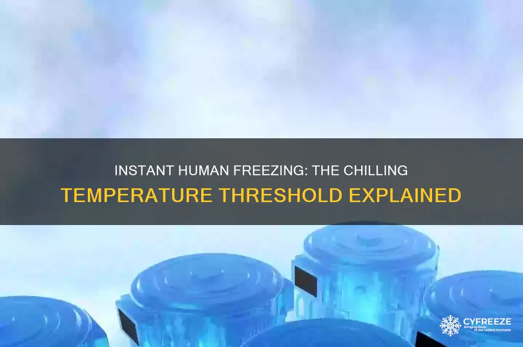 what temperature would freeze a human instantly