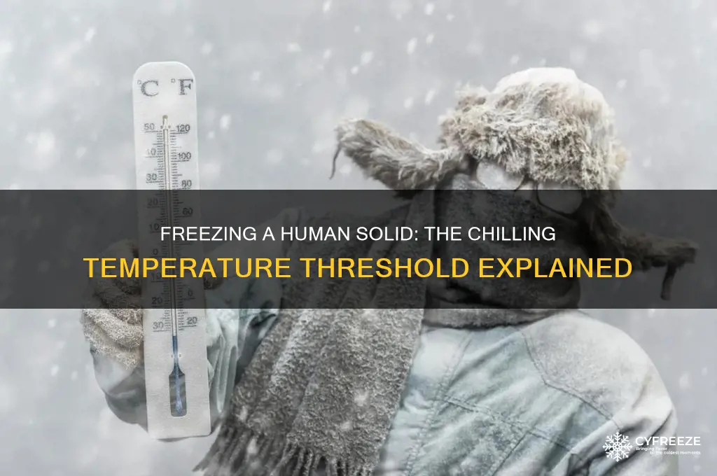what temperature would it take to freeze someone dolid