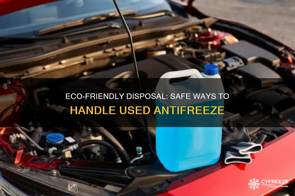 what to do with used anti freeze