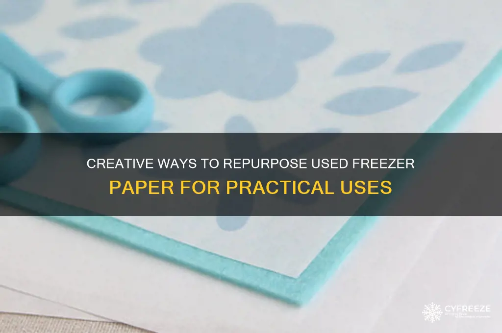 what to do with used freezer paper