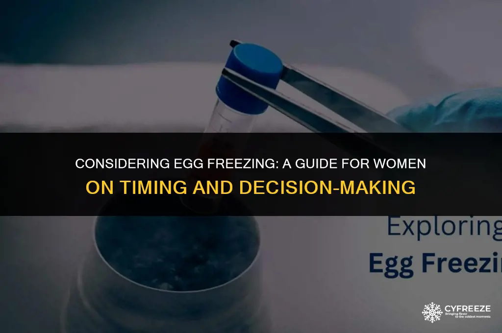 when shoukd a woman start considering freezing her eggs