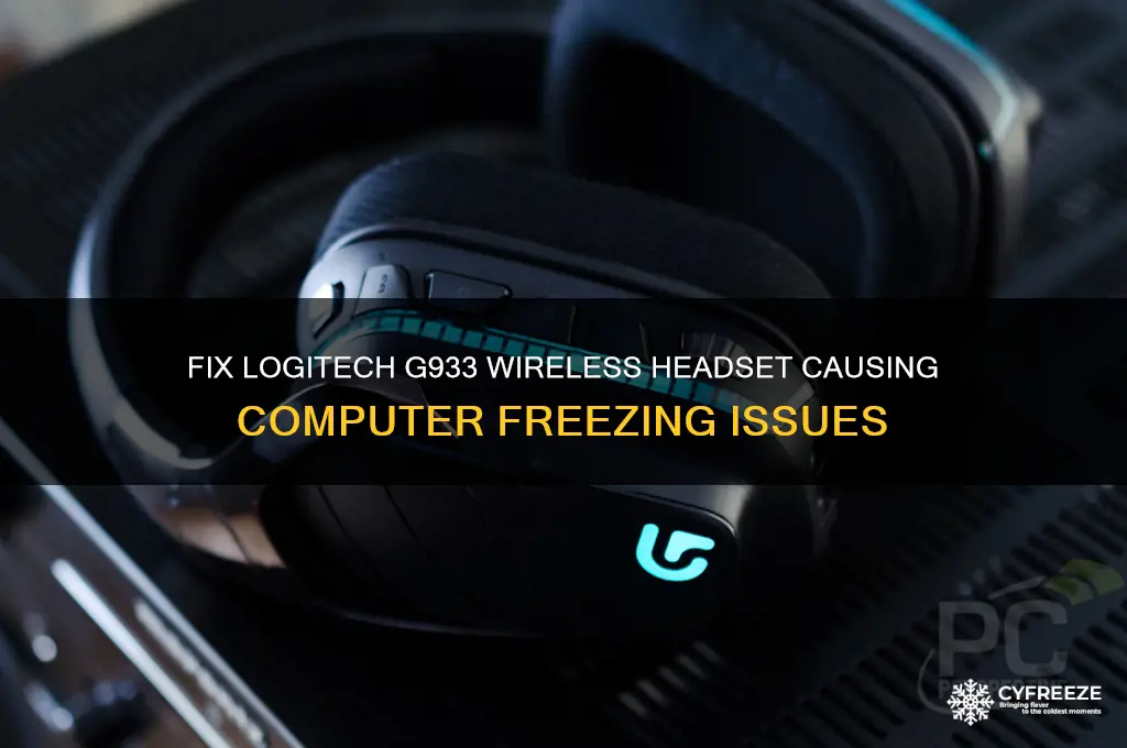 when using logitech g933 wireless headset computer freezing