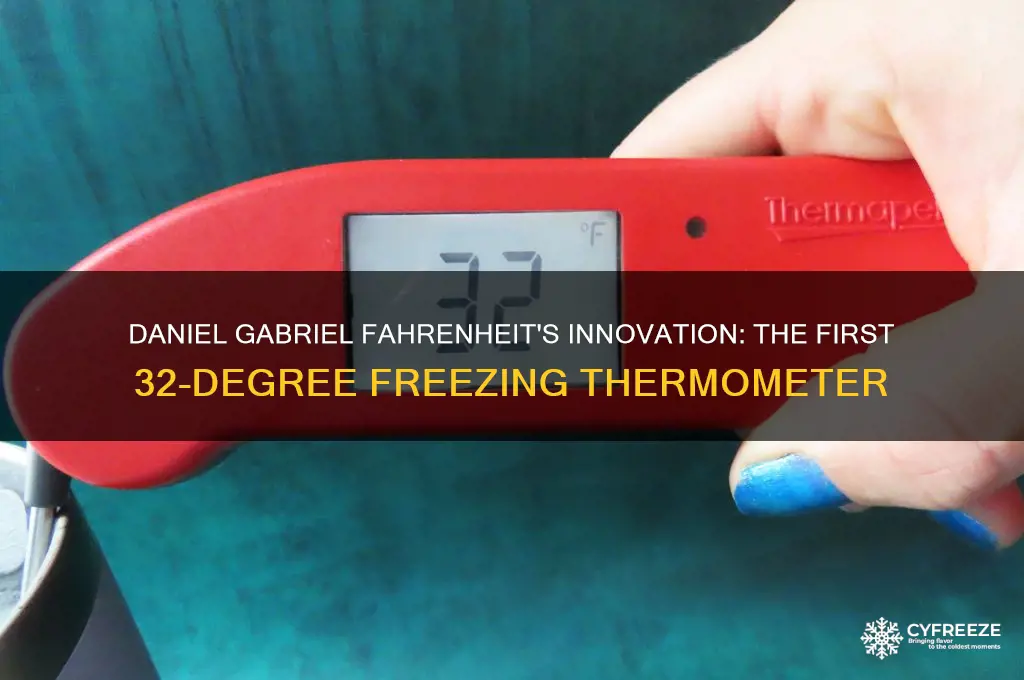 who made the first thermometer to use freezing at 32
