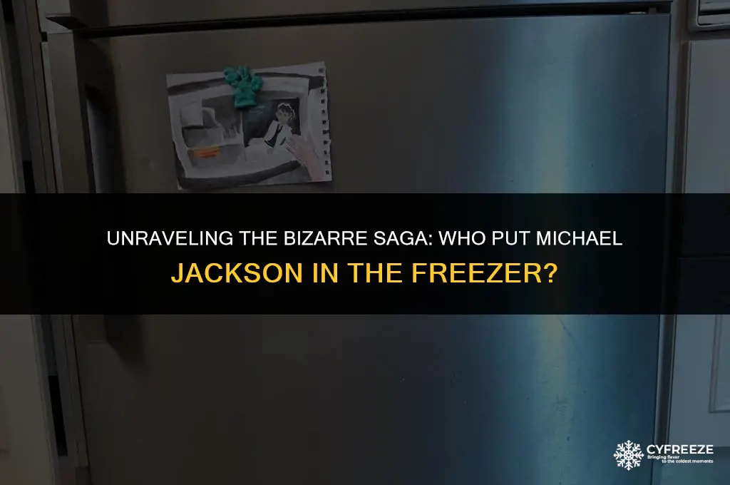 who put michael jackson in the freezer