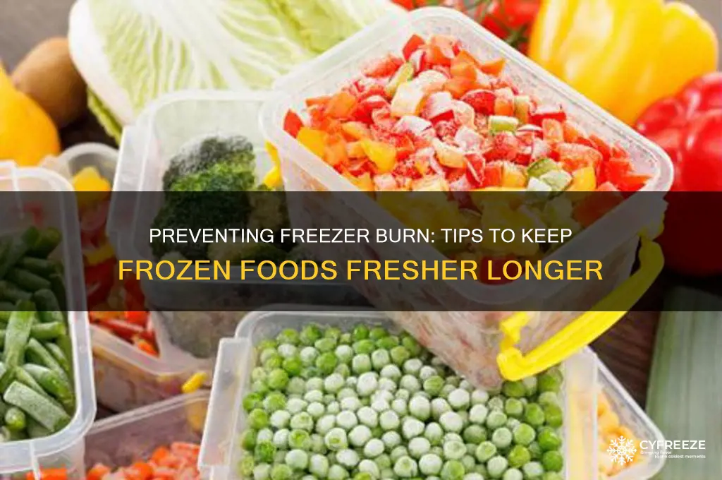 why are my frozen foods getting freezer burned so fast