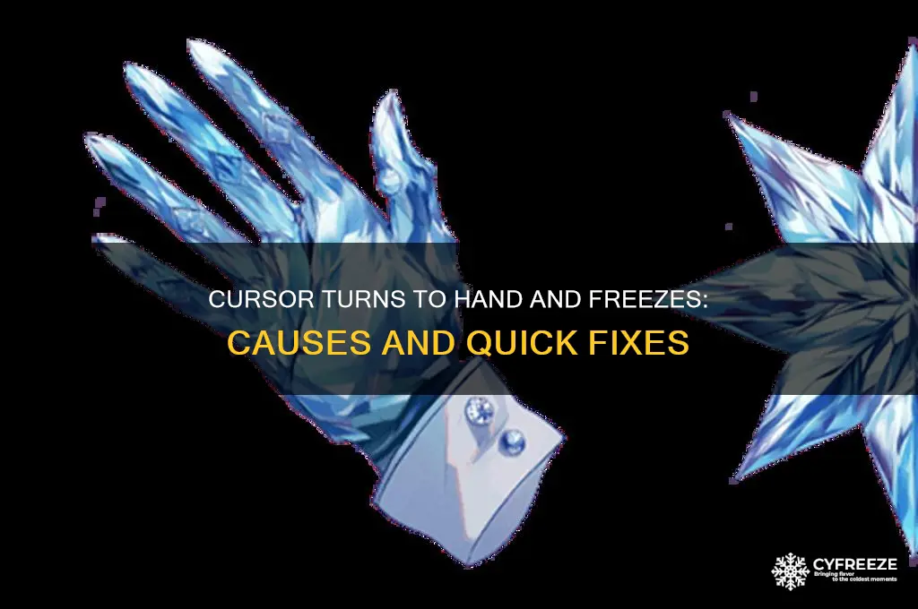 why did curser pointer turn to hand and freeze