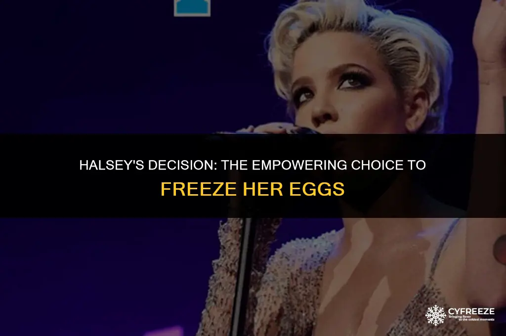 why did halsey freeze her eggs