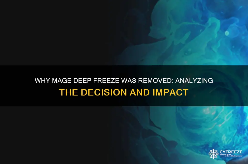 why did mage deep freeze get removed