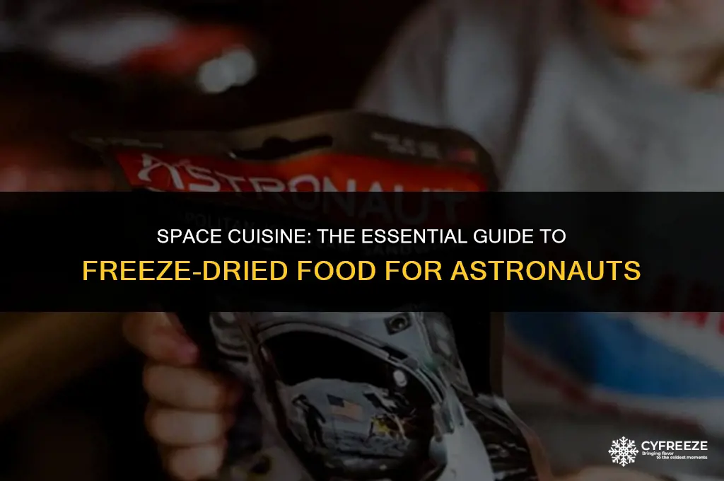 why do astronauts eat freeze dried food