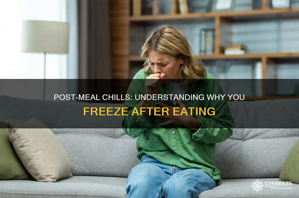 why do i freeze and get chills after eating