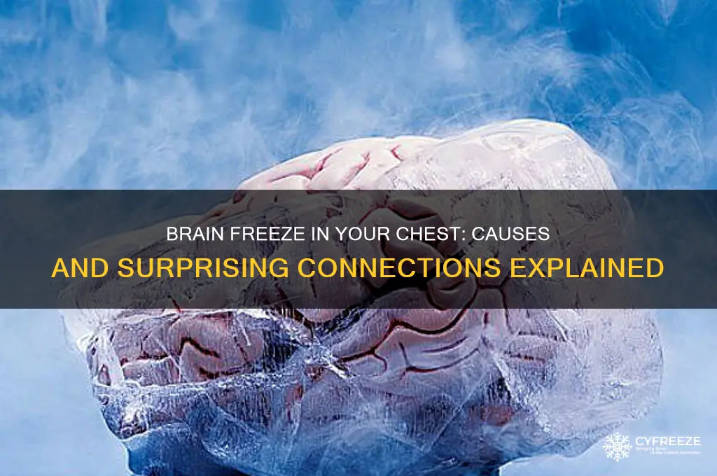 why do i get a brain freeze in my chest